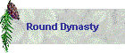 Round Dynasty