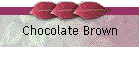 Chocolate Brown
