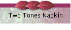 Two Tones Napkin