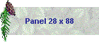 Panel 28 x 88