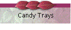 Candy Trays