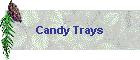 Candy Trays