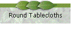 Round Tablecloths