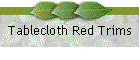 Tablecloth Red Trims